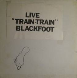 Blackfoot : Live Train-Train